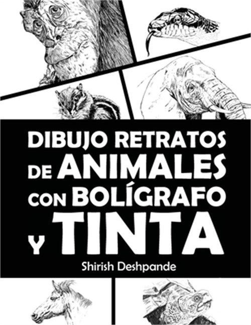 Dibujo retratos de animales con bol�grafo y tinta: Aprende a dibujar animados re