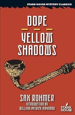 Dope / Yellow Shadows by Sax Rohmer Paperback Book