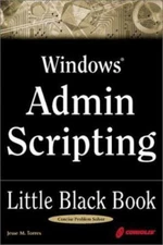 Windows Admin Scripting Little Black Book: A Concise Guide to Essential...