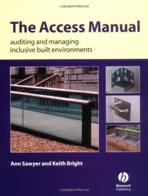 The Access Manual: Auditing and Managing Inclusive Built Environ