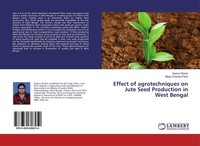 Effect Of Agrotechniques On Jute Seed Production In West Bengal Kasturi Ghosh
