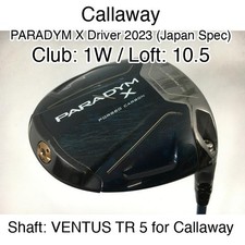 Callaway PARADYM X Driver 2023 Japan Spec 1W Driver 10.5 VENTUS TR 5 for Calla