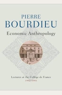 Economic Anthropology by Pierre Bourdieu, Peter Collier - 9781509534777