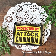Protected By Attack CHIHUAHUA  Ornament / Mini Sign Door Hanger All Dog Breed