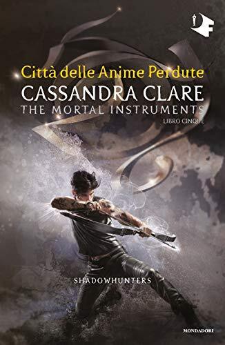 9788804716679 Città delle anime perdute. Shadowhunters. The mor...nstruments: 5