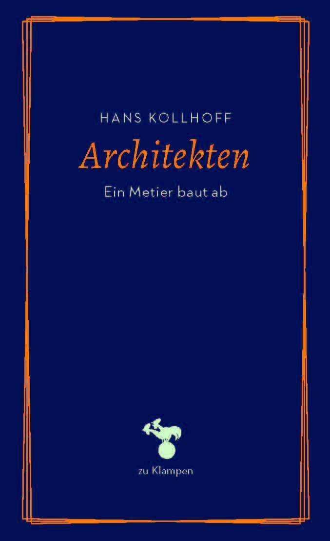 Thumbnail - Architekten | Ein Metier Baut Ab | Hans Kollhoff | Buch | Zu Klampen