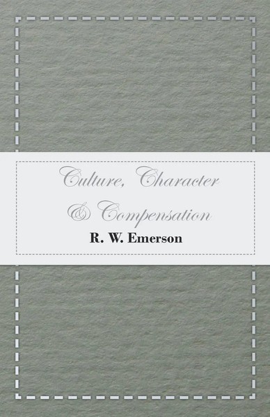 R. W. Emerson | Culture, Character & Compensation | Taschenbuch | Englisch-image
