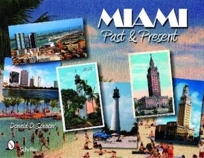 Donald D. Spencer Miami: Past and Present (Taschenbuch)