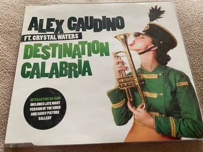 ALEX GAUDINO / CRYSTAL WATERS - DESTINATION CALABRIA - 5 MIX HOUSE CD SINGLE