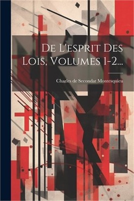 De L'esprit Des Lois, Volumes 1-2... (Paperback or Softback)