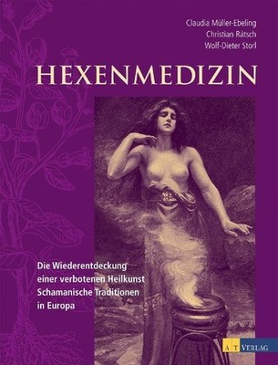 Hexenmedizin Rätsch, Christian, Claudia Müller-Ebeling Wolf-Dieter Storl u. a.: