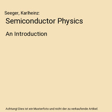 Semiconductor Physics: An Introduction: An Introduction, Seeger, Karlheinz