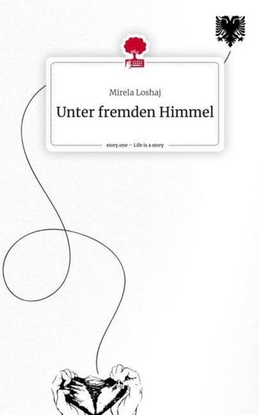 Unter Fremden Himmel. Life Is A Story - Story.One Mirela Loshaj-image