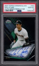 2021 Will Clark Topps Chrome Black #CBAWC Auto Green-Refractor /99 Graded PSA 10
