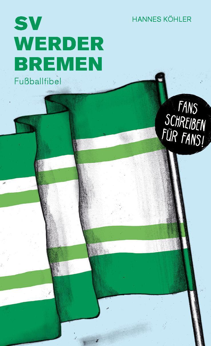 Thumbnail - Sv Werder Bremen | Hannes Köhler | Fußballfibel | Taschenbuch | 144 S.