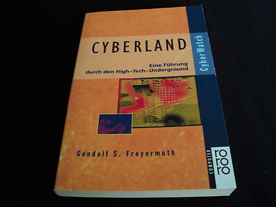 Gundolf S. Freyermuth - Cyberland - Eine Führung durch den High-Tech-Underground