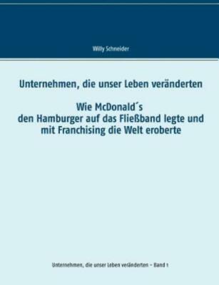 Unternehmen, Die Unser Leben Ver?Nderten: Wie Mcdonald's Den Hamburger Auf ...