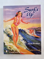 Surf's Surfs Up Collecting the Longboard Era Mark Blackburn Schiffer