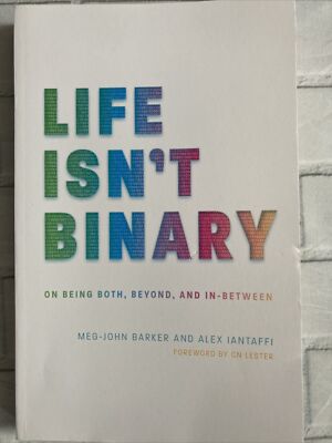 LIFE ISNT BINARY Meg - John Barker And Alex Iantaffi