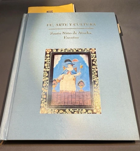 FE. ARTE Y CULTURA SANTO NINO DE ATOCHA. EXVOTOS BOOK