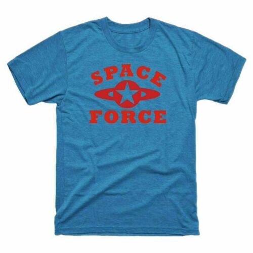 Space Force Like The AIR Force But In Space Tee Novelty Men&#039;s T-Shirt