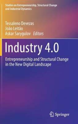 Industry 4.0: Entrepreneurship and Structural Change in the New Digital: New