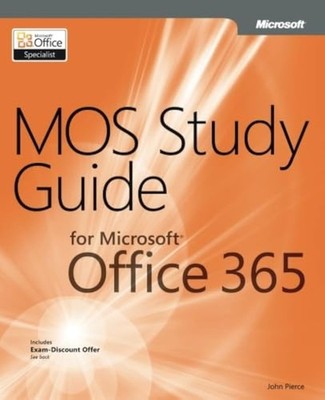 MOS Study Guide for Microsoft Office 365 - paperback Pierce, John