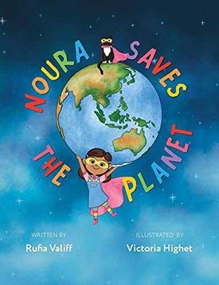 Noura Saves the Planet - Hardcover, by Valiff Rufia - Very Good