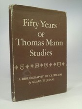 Fifty years of Thomas Mann Studies. A Bibliography of Criticism. mit einem deuts
