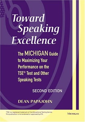 TOWARD SPEAKING EXCELLENCE, SECOND EDITION: THE MICHIGAN By Dean Steven Papajohn