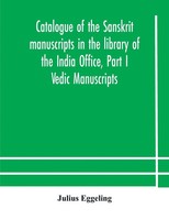 Catalogue Of The Sanskrit Manuscripts In The Library Of The India Office,...
