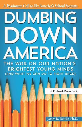 Thumbnail - James R. Delisle Dumbing Down America (taschenbuch)