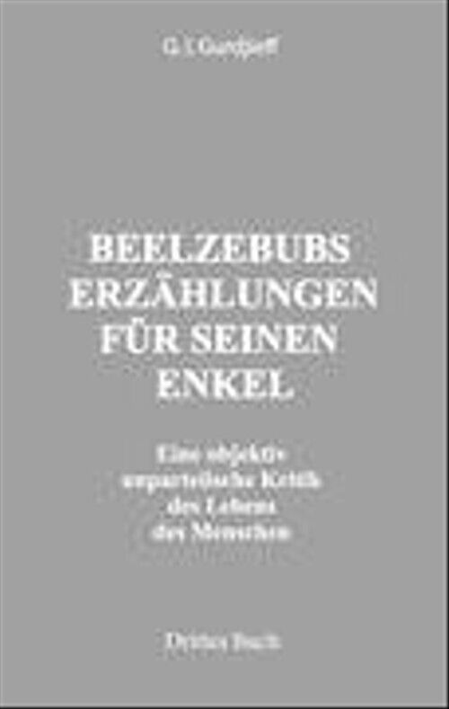 Beelzebubs Erzählungen für seinen Enkel. Drittes Buch - G I Gurdjieff