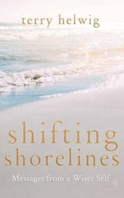 Shifting Shorelines: Messages From a Wiser Self - Paperback - VERY GOOD