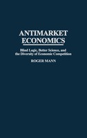 Antimarket Economics | Roger Mann | Buch | Gebunden | Englisch | 1996 | Praeger