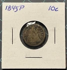 1845 Liberty Seated Dime