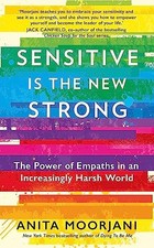 Sensitive is the New Strong: The Power of Empaths in