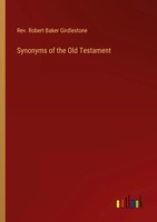 Rev. Robert Baker Girdlestone | Synonyms Of The Old Testament | Taschenbuch