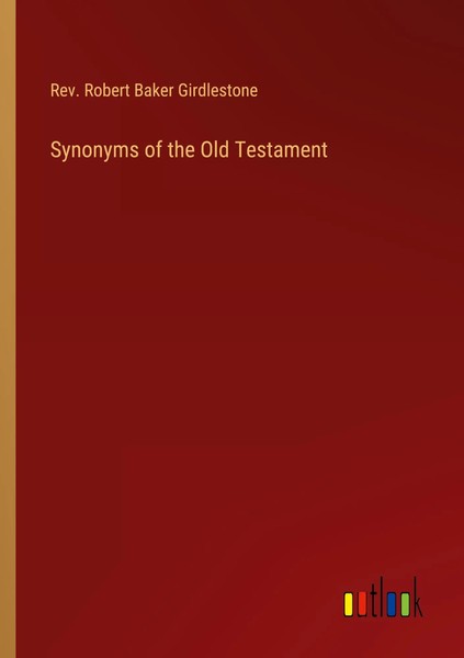 Rev. Robert Baker Girdlestone | Synonyms Of The Old Testament | Taschenbuch-image