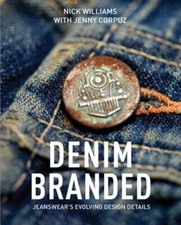 Denim Branded: Jeanswear's Evolving Design Details by Nick Williams: New