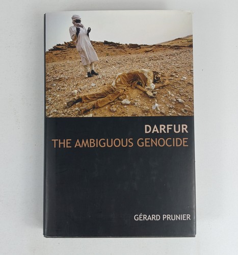 Darfur The Ambiguous Genocide by Gerard Prunier 2005 Hardcover