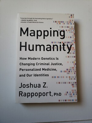Mapping Humanity: How Modern Genetics Is Changing Criminal Justice,...
