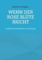 Ralf-Peter NungäßEr | Wenn Der Rose BlüTe Bricht | Buch | Deutsch (2023)