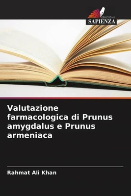 Rahmat Ali Khan | Valutazione farmacologica di Prunus amygdalus e Prunus...