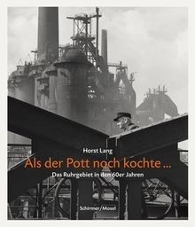 Als der Pott noch kochte...: Das Ruhrgebiet in den ... | Buch | Zustand sehr gut