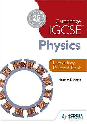 Cambridge IGCSE Physics Laboratory Practical Book by Heather Kennett (Paperback,