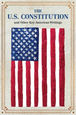 The U.S. Constitution and Other Key American Writings (Keepsake Edition): Used