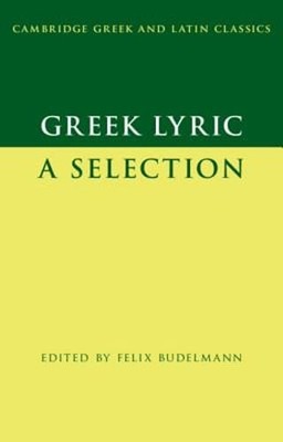 Greek Lyric: A Selection by Felix Budelmann: Used