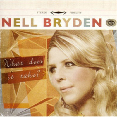 Nell Bryden What Does It Take? (CD) Album