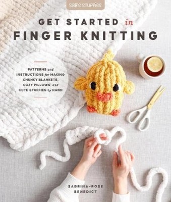 Sabrina-Rose Benedict Get Started in Finger Knitting (Taschenbuch) (US IMPORT)